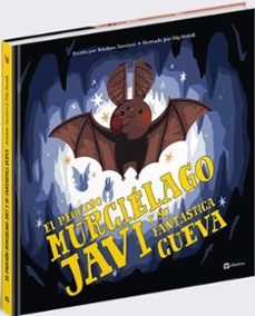 el pequeño murcielago javi y su fantastica cueva-bohdana jarosova-9788000076515