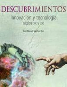 descubrimientos: innovacion y tecnologia. siglos xx y xxi-9788400092115
