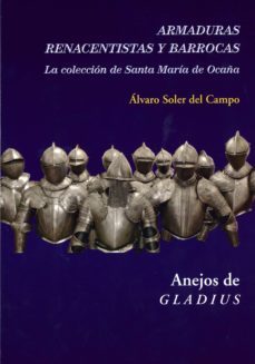 armaduras renacentistas y barrocas: la coleccion de santa maria de ocaña-9788400102715