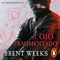 el ojo fragmentado (el portador de luz 3) (audiolibro)-brent weeks-9788401038815