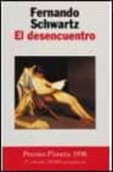 el desencuentro-fernando schwartz-9788408019015