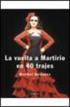 la vuelta a martirio en 40 trajes-maribel quiñones de leon-9788408030515