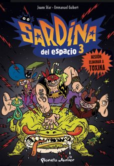 sardina del espacio 3. mision: eliminar a toxina-emmanuel guibert-joann sfar-9788408093015