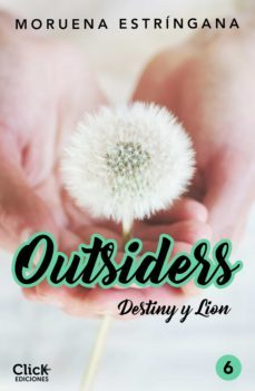 outsiders 6. destiny y lion (ebook)-moruena estringana-9788408235415