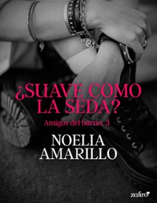 ¿suave como la seda? amigos del barrio, 3 (ebook)-9788408261315