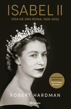 isabel ii: vida de una reina, 1926-2022-robert hardman-9788408264415