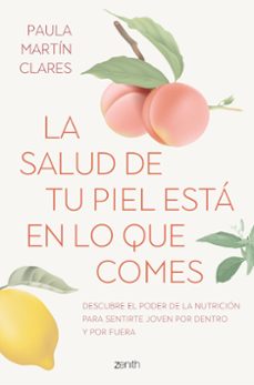 la salud de tu piel esta en lo que comes-paula martin clares-9788408272915
