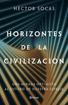 horizontes de la civilizacion-hector socas-9788408322115