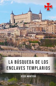 la busqueda de los enclaves templarios-jesus montero-9788409562015