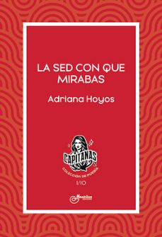 la sed con que mirabas-adriana hoyos-9788410241015