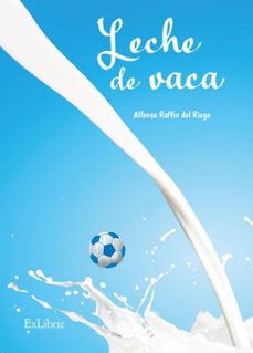 leche de vaca (ebook)-alfonso raffin del riego-9788410297715