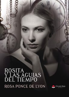rosita y las agujas del tiempo-rosa ponce de lyon-9788410617315