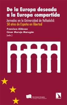 de la europa deseada a la europa compartida-francisco (ed.) aldecoa-césar (ed.) morujo m.-9788410675315