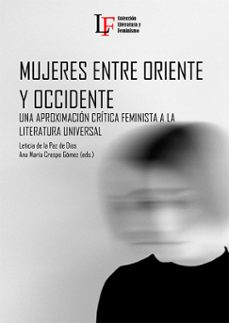 mujeres entre oriente y occidente: una aproximacion critica feminista a la literatura universal. (ebook)-leticia de la paz de dios-9788410709515
