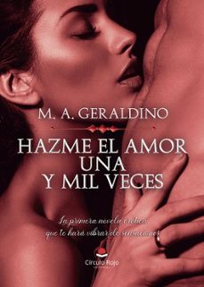 hazme el amor una y mil veces-m.a. geraldino-9788410828315