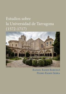 estudios sobre la universidad de tarragona (1572-1717). (ebook)-rafael ramis barcelo-9788411225540