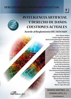 inteligencia artificial y derecho de daños: cuestiones actuales. acorde al reglamento (ue) 2024/1689 (ebook)-juan antonio moreno martinez-9788411228015
