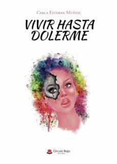 vivir hasta dolerme (ebook)-carla esteban muñoz-9788411456715