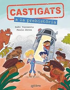castigats a la prehistoria. col·leccio castigats a la historia-gabi tormenta-9788411520515