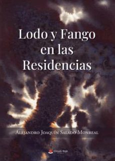 lodo y fango en las residencias-alejandro joaquin salado monreal-9788411558815
