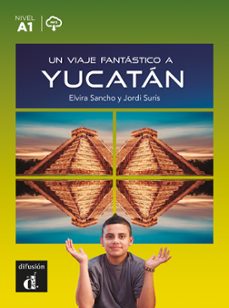 un viaje fantastico a yucatan-elvira sancho-9788411570015
