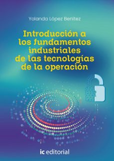 (i.b.d.) introduccion a los fundamentos industriales de las tecnologias de la operacion-9788411845915