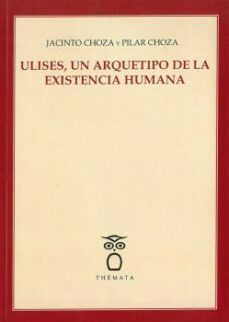 ulises, un arquetipo de la existencia humana-jacinto choza-9788412003215