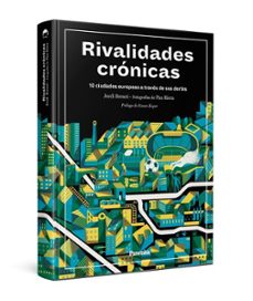 rivalidades cronicas. 10 ciudades europeas a traves de sus derbis-jordi bresco-9788412073515