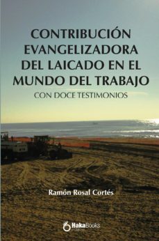 contribucion evangelizadora del laicado en el mundo del trabajo. con doce testimonios-9788412088915