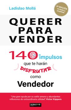 querer para vender, 140 impulsos que te haran disfrutar como vendedor-ladislao molla ayuso-9788412209815