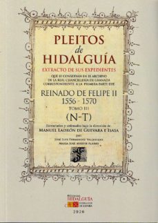 pleitos de hidalguia. reinado de felipe ii 1556-1570 tomo iii (n- t)-manuel ladron de guevara e isasa-j.l. fernandez valdivieso-mª j. martir alario-9788412234015