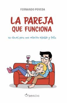 la pareja que funciona. 10 claves para una relacion estable y fel iz-fernando poveda-9788412244915