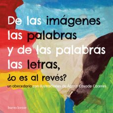 de las imágenes las palabras y de las palabras las letras, ¿o es al revés?-9788412264715