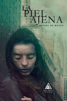 la piel ajena-rafael de mateo-9788412324815