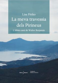 la meva travessia dels pirineus. l ultim cami de walter benjamin-9788412425215