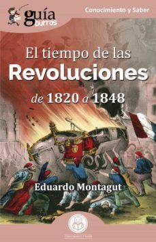 guiaburros el tiempo de las revoluciones (de 1820 a 1848)-9788412453515