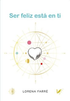 ser feliz esta en ti (ebook)-lorena farré-9788412519815