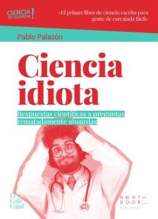 ciencia idiota-pablo palazon-9788412612615