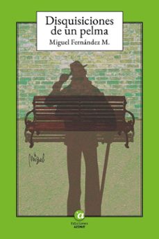 disquisiciones de un pelma-miguel fernandez martinez-9788412698015