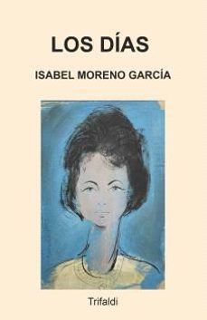 los dias-isabel moreno garcia-9788412817515