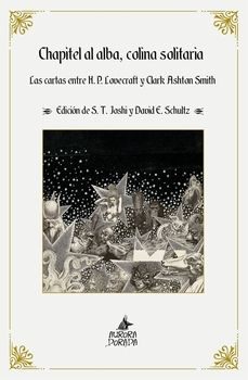 chapitel al alba colina solitaria-h.p. lovecraft-clark ashton smith-9788412858815