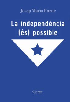 la independencia (es) possible-josep maria forne febrer-9788413031415
