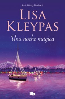 una noche magica (friday harbor 1)-lisa kleypas-9788413141015