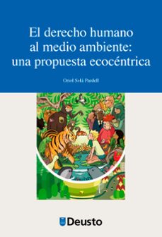 el derecho humano al medio ambiente: una propuesta ecocentrica (ebook)-oriol solà pardell-9788413251615
