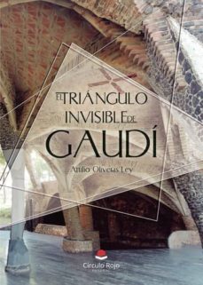 el triangulo invisible de gaudi (ebook)-attilio oliveras ley-9788413311715
