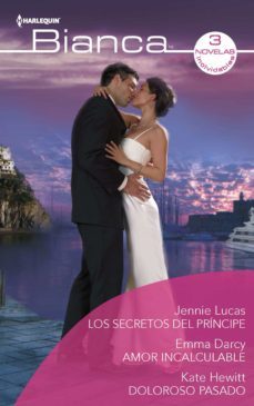 los secretos del principe - amor incalculable - doloroso pasado (ebook)-jennie lucas-emma darcy-kate hewitt-9788413489315