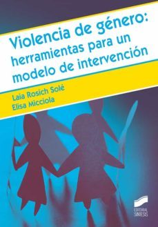 violencia de genero: herramientas para un modelo de intervencion-laia rosich sole-elisa micciola-9788413571515