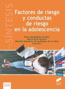 factores de riesgo y conductas de riesgo en la adolescencia (ebook)-rosa santibañez gruber-marta ruiz narezo-manuel gonzalez de audikana-9788413575315