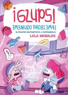 ¡glups! ¡menudo problema! (ebook)-lola morales-9788413617015