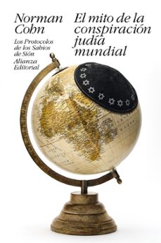 el mito de la conspiracion judia mundial: los protocolos de los sabios de sion-9788413620015